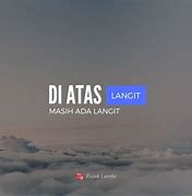 Diatas Langit Masih Ada Langit